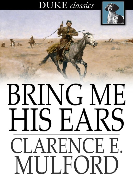 Title details for Bring Me His Ears by Clarence E. Mulford - Available